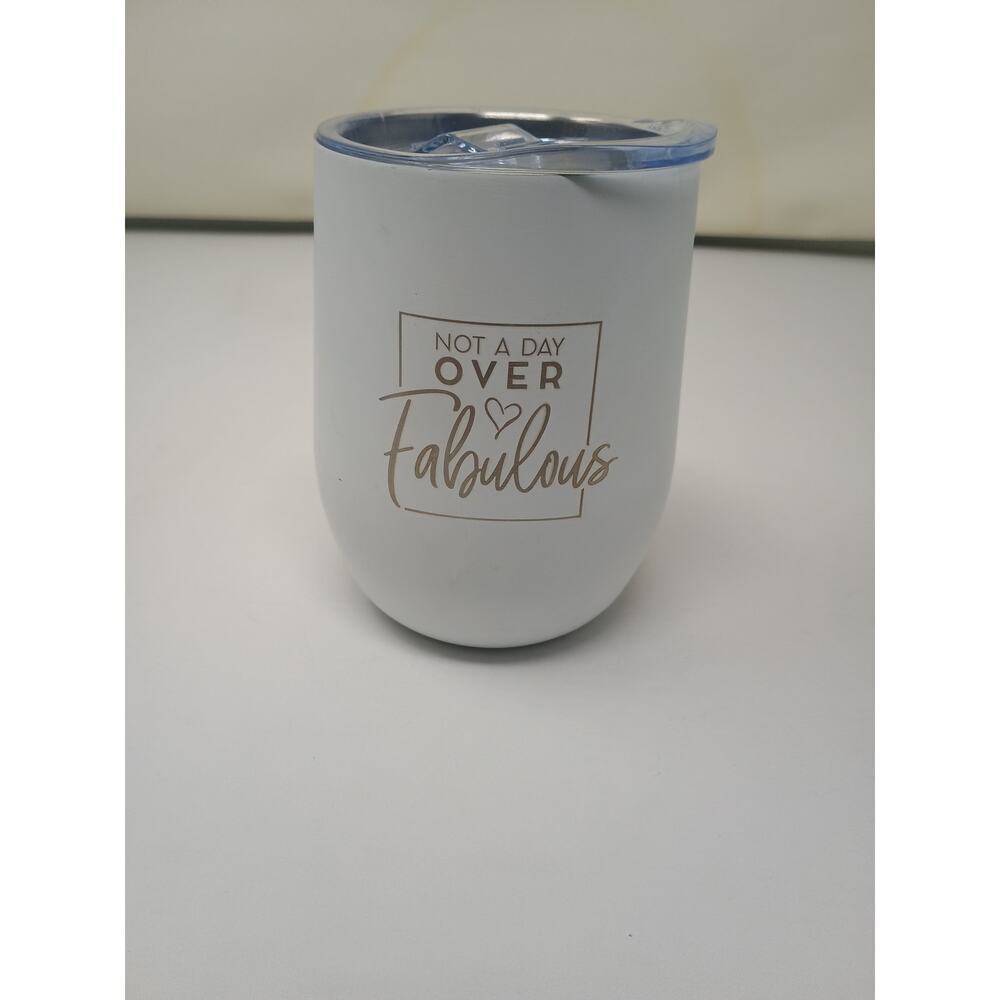 Not A Day Over Fabulous Insulated Tumbler w/ Lid - White Travel Mug